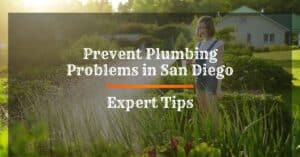 Prevent Plumbing Problems in San Diego's Dry Season: Expert Tips