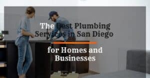 The-Best Plumbing-Services-in-San-Diego-for-Homes-and-Businesses