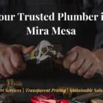 Expert plumber in Mira Mesa offering leak detection, drain cleaning, water heater solutions, and eco-friendly plumbing services