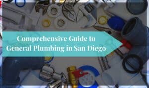 General Plumbing San Diego: San Diego plumber repairing a leaking faucet in a residential home.