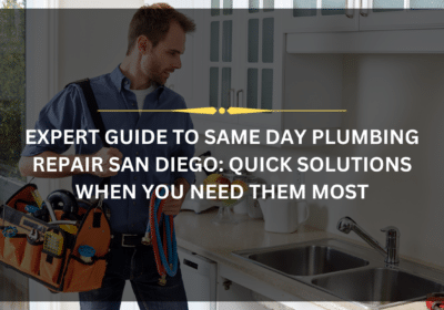 plumber performing same day plumbing repair San Diego