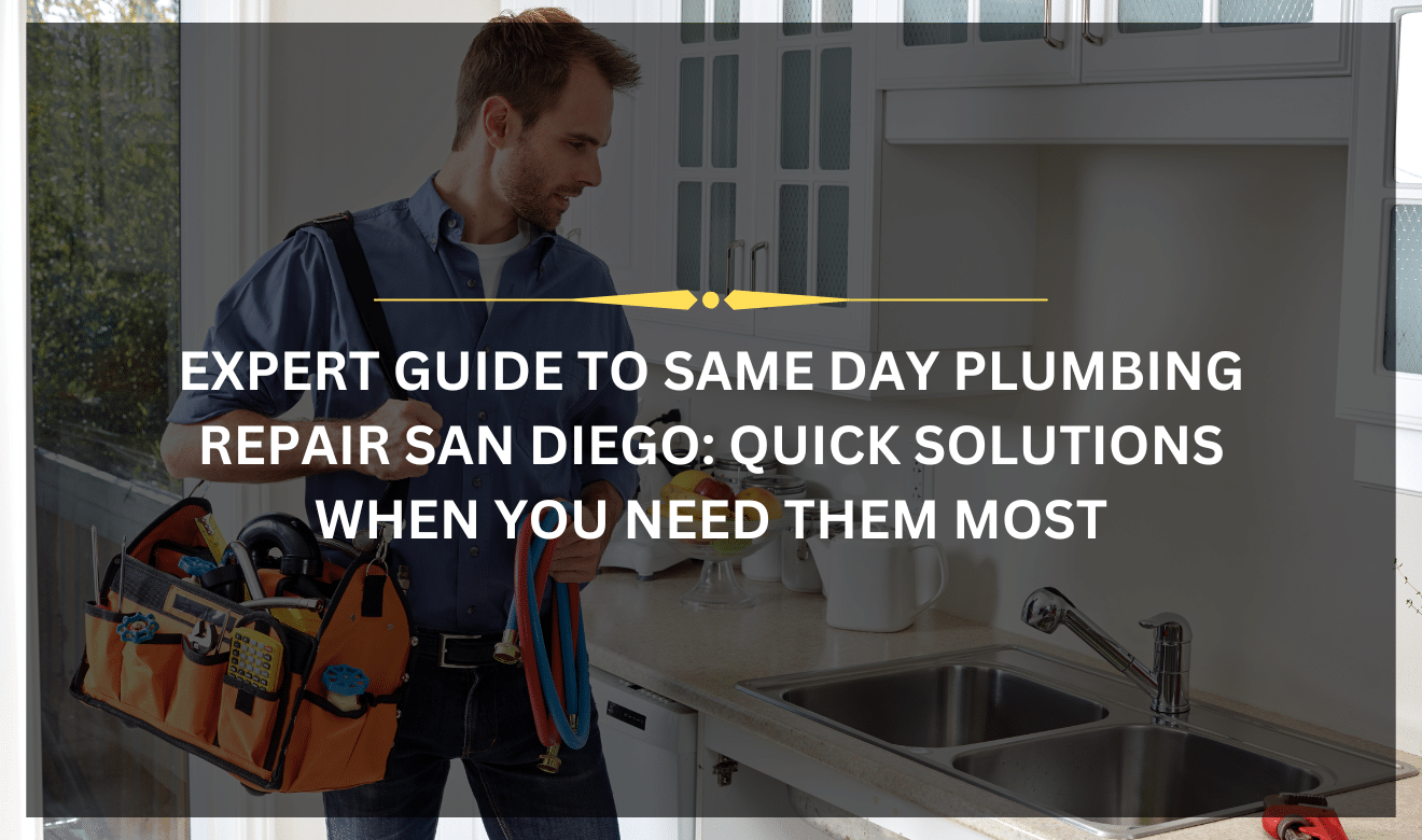 plumber performing same day plumbing repair San Diego