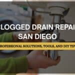 Plumber performing clogged drain repair San Diego.
