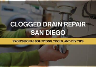 Plumber performing clogged drain repair San Diego.