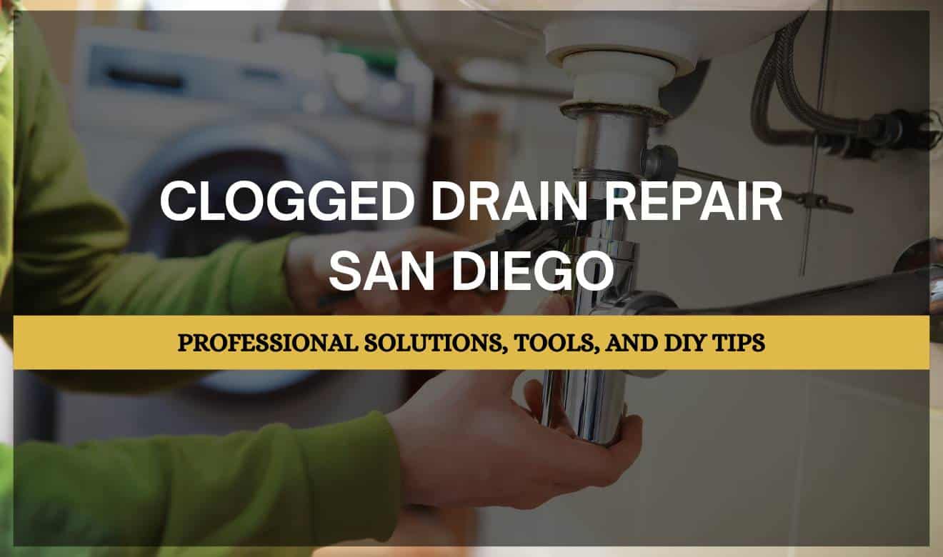 Plumber performing clogged drain repair San Diego.