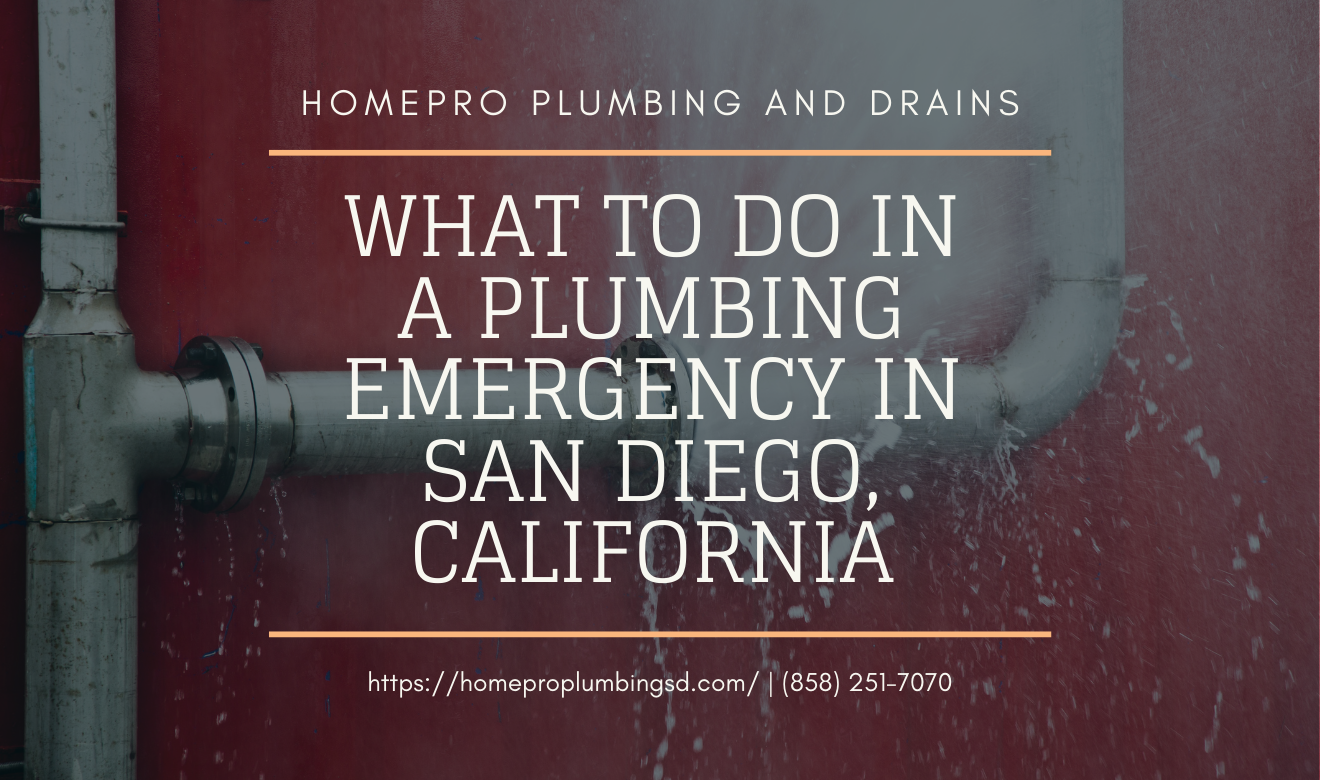 ▷☎️HomePro Plumbing: Best San Diego Plumbers (858) 251-7070 | What to Do in a Plumbing Emergency in San Diego, California 24 hour plumber San Diego