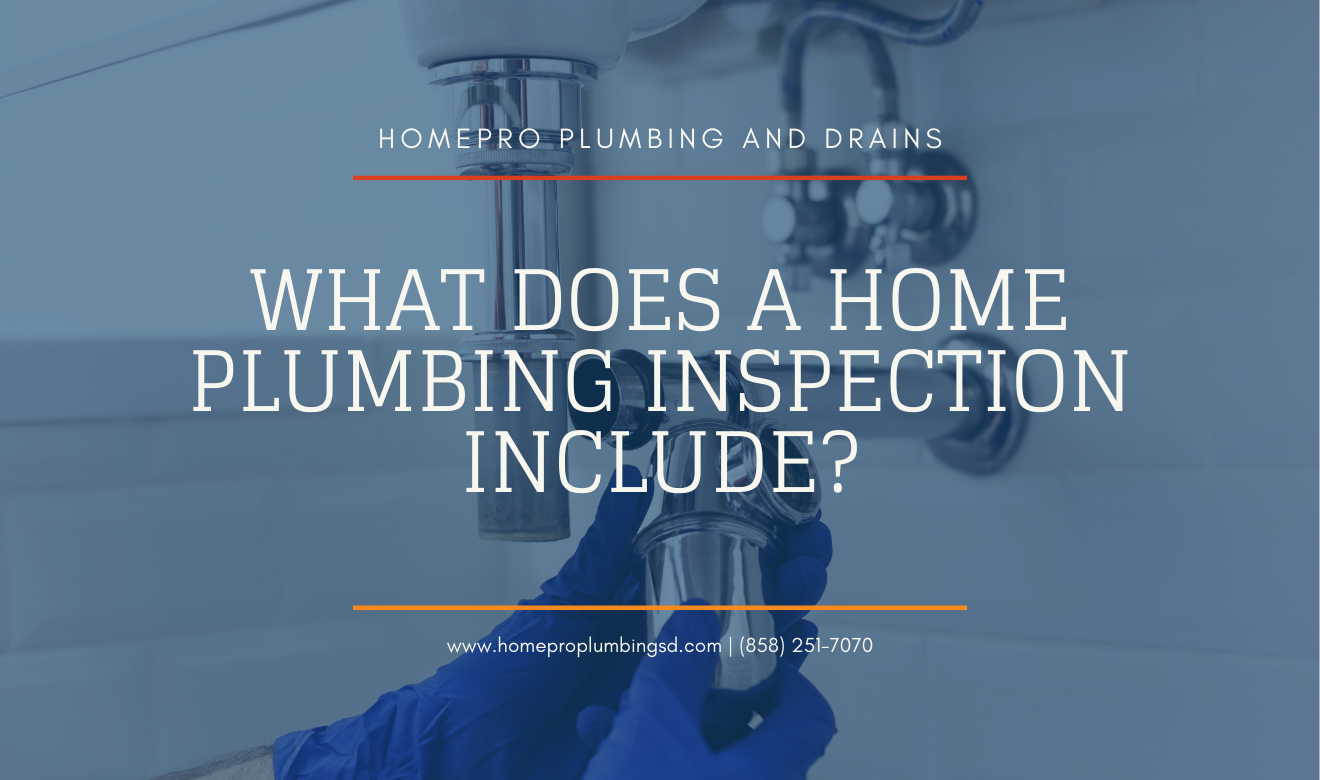 ▷☎️HomePro Plumbing: Best San Diego Plumbers (858) 251-7070 | What does a home plumbing inspection include? how plumbing inspections work for homes