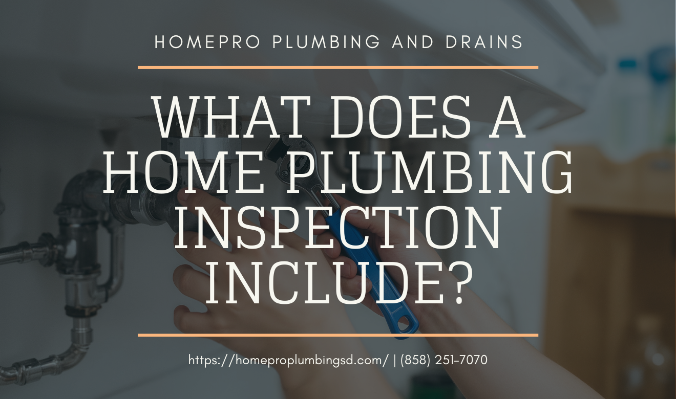 ▷☎️HomePro Plumbing: Best San Diego Plumbers (858) 251-7070 | What does a home plumbing inspection include? how plumbing inspections work for homes