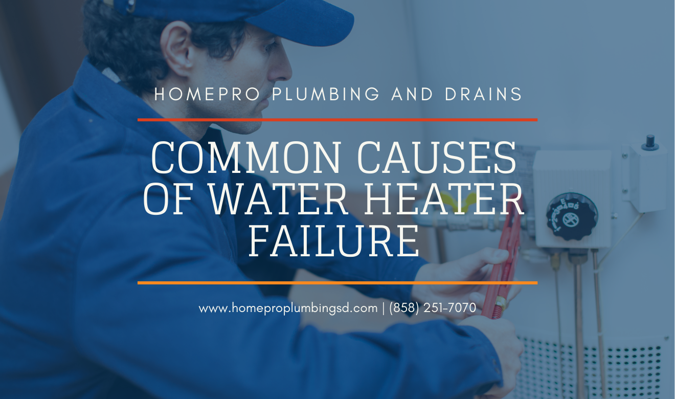 ▷☎️HomePro Plumbing: Best San Diego Plumbers (858) 251-7070 | Common Causes of Water Heater Failure how water heaters fail over time