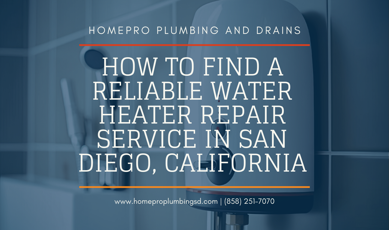 ▷☎️HomePro Plumbing: Best San Diego Plumbers (858) 251-7070 | How to Find a Reliable Water Heater Repair Service in San Diego, California water heater repair San Diego cost
