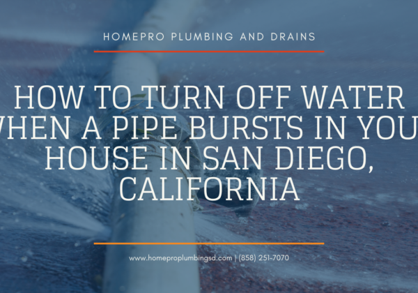 what to do when a pipe bursts in your house San Diego