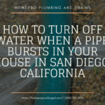 what to do when a pipe bursts in your house San Diego