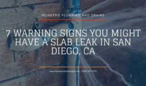 ▷☎️HomePro Plumbing: Best San Diego Plumbers (858) 251-7070 | 7 Warning Signs You Might Have a Slab Leak in San Diego, CA how to tell if you have a slab leak San Diego