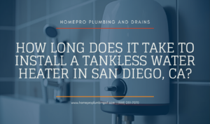 ▷☎️HomePro Plumbing: Best San Diego Plumbers (858) 251-7070 | How Long Does It Take to Install a Tankless Water Heater in San Diego, CA? tankless water heater installation San Diego