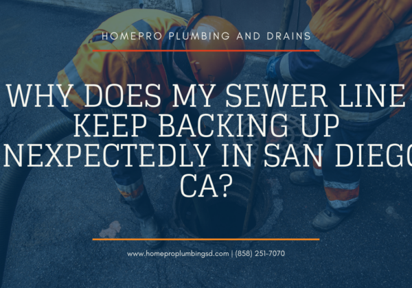 why sewer lines back up unexpectedly San Diego