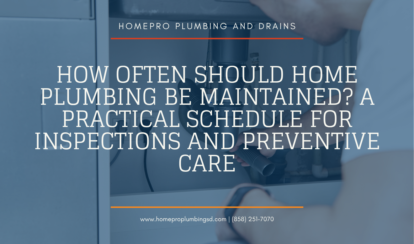 How Often Should Home Plumbing Be Maintained? A Practical Schedule for Inspections and Preventive Care 11 how often home plumbing should be maintained