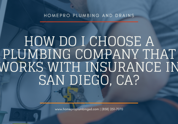 plumbing company that works with insurance San Diego