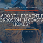 how to prevent pipe corrosion in coastal homes