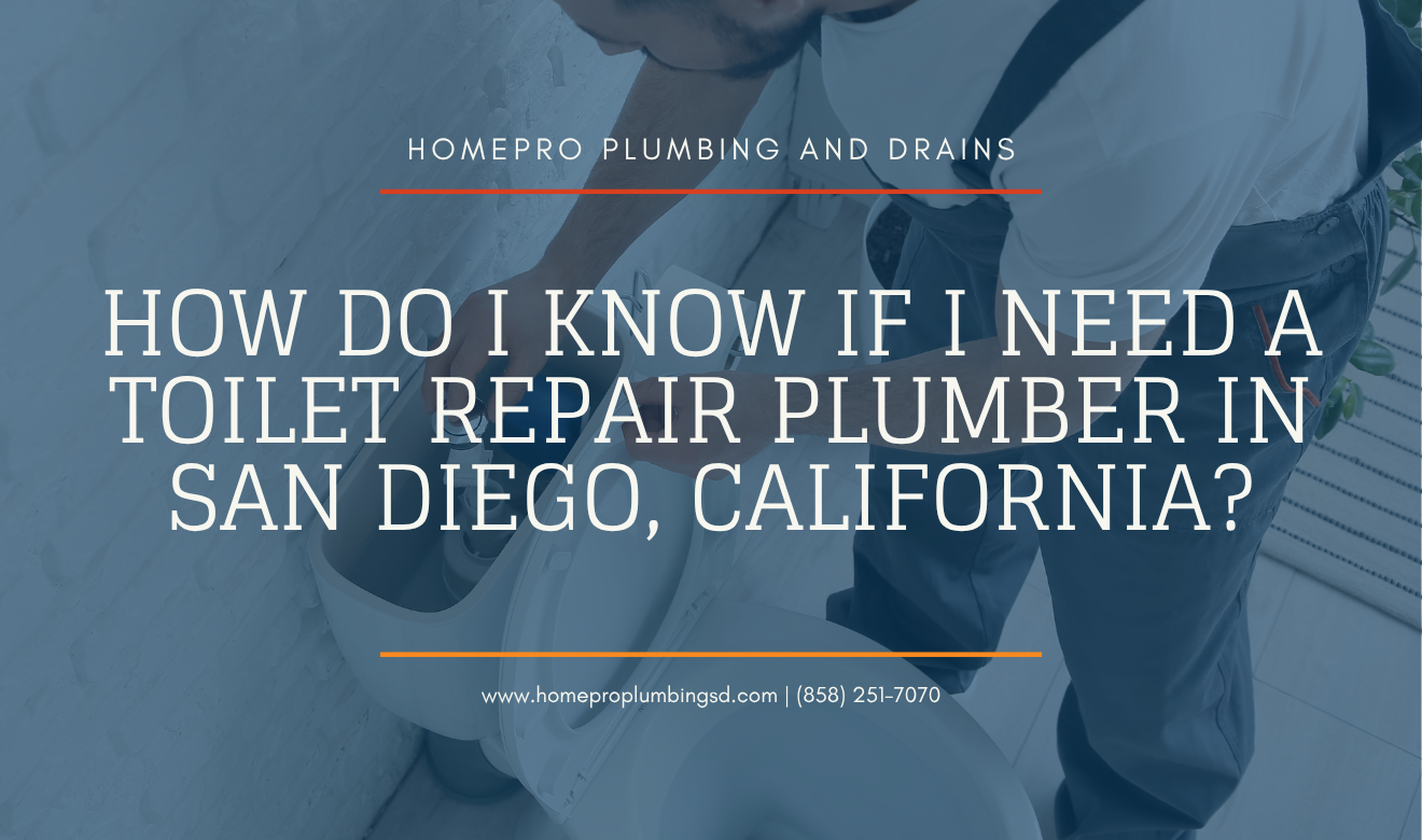 How Do I Know If I Need a Toilet Repair Plumber in San Diego, California? 11 toilet repair plumber San Diego
