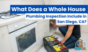 ▷☎️HomePro Plumbing: Best San Diego Plumbers (858) 251-7070 | What Does a Whole House Plumbing Inspection Include in San Diego, CA? whole house plumbing inspection San Diego
