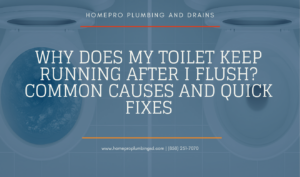▷☎️HomePro Plumbing: Best San Diego Plumbers (858) 251-7070 | Why Does My Toilet Keep Running After I Flush? Common Causes and Quick Fixes why toilets keep running after flushing