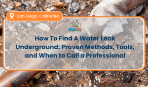 ▷☎️HomePro Plumbing: Best San Diego Plumbers (858) 251-7070 | How To Find A Water Leak Underground: Proven Methods, Tools, and When to Call a Professional How To Find A Water Leak Underground
