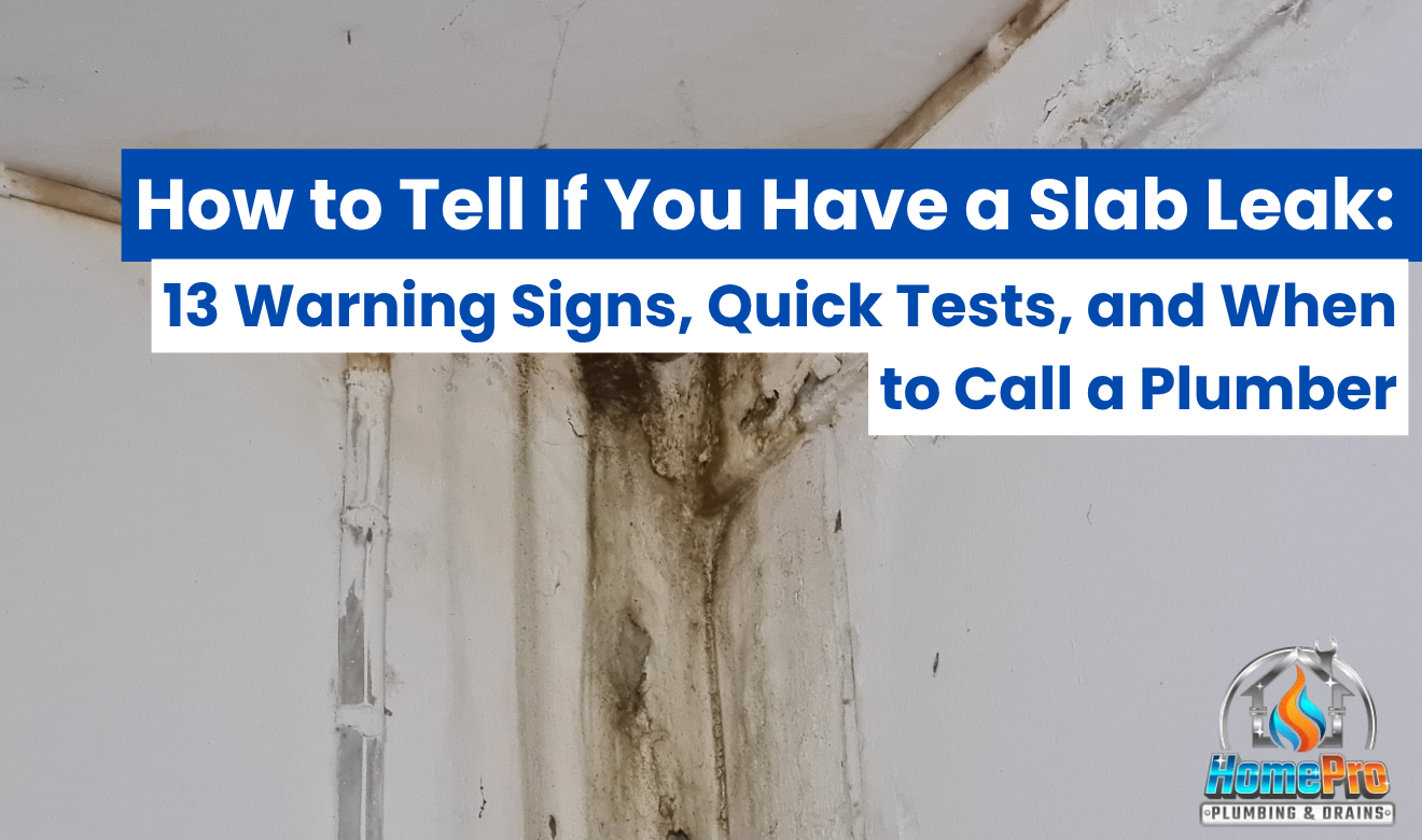 ▷☎️HomePro Plumbing: Best San Diego Plumbers (858) 251-7070 | How to Tell If You Have a Slab Leak: 13 Warning Signs, Quick Tests, and When to Call a Plumber how to tell if I have a slab leak